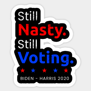 Still Nasty Still Voting, 2020 Election Vote for Bide Harris President Sticker